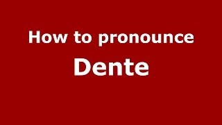 How to pronounce Dente