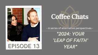 [CC Ep.13] 2024: Your &#39;Leap Of Faith&#39; Year | Chez M0i