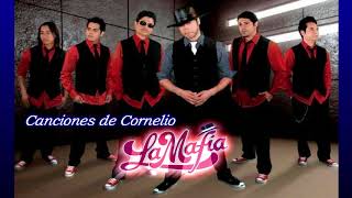 Canciones de Cornelio-La Mafia