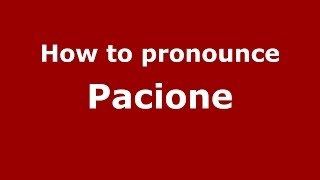 How to pronounce Pacione
