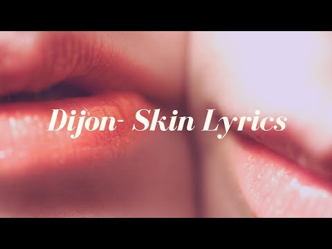 download lagu mp3 mp4 Skin Dijon Lyrics, download lagu Skin Dijon Lyrics gratis, unduh video klip Skin Dijon Lyrics