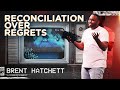 Reconciliation Over Regrets | Cornerstone Church | Pastor Brent Hatchett