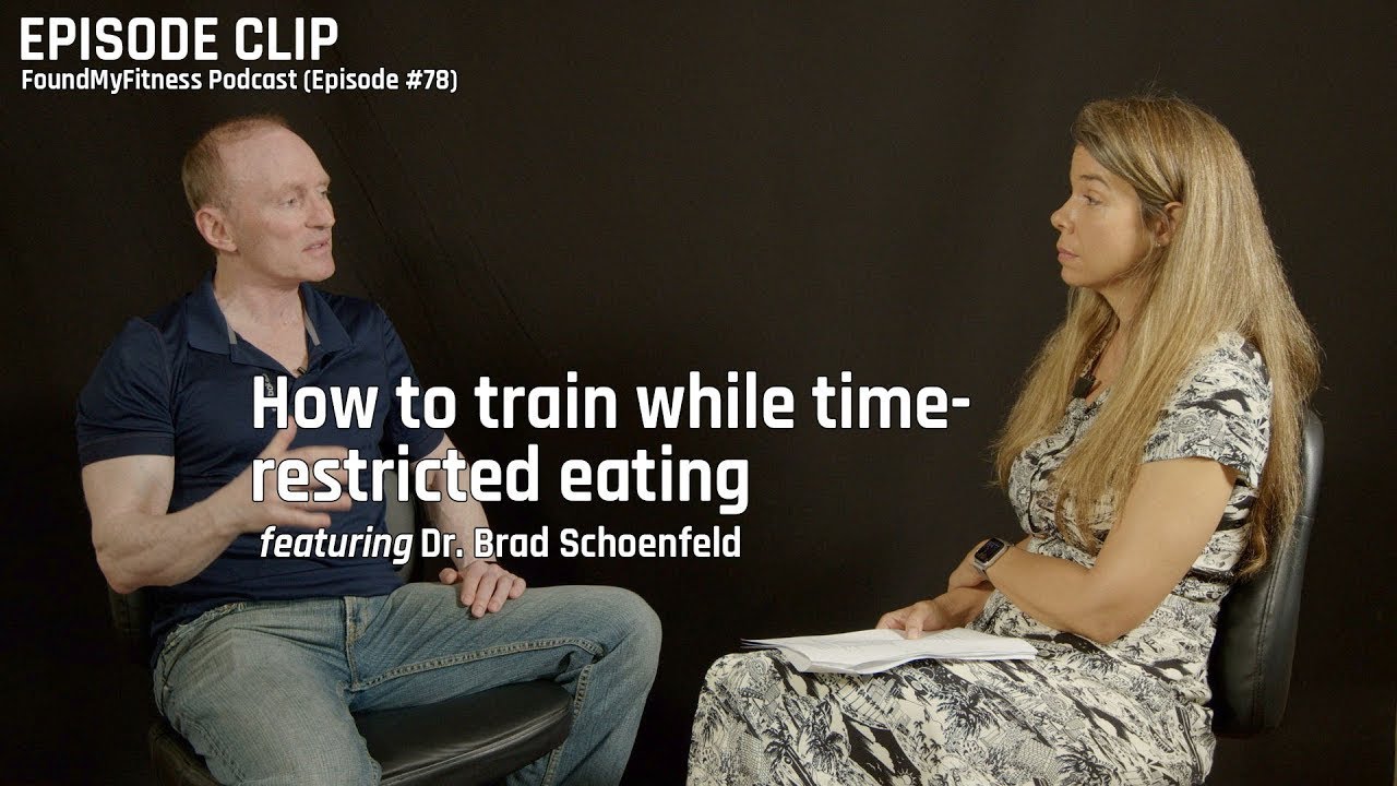 How to train while time-restricted eating | Dr. Brad Schoenfeld