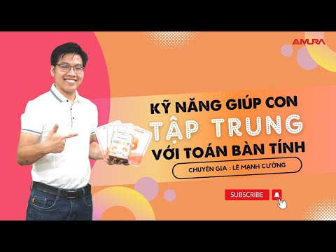 Kỹ năng giúp con tập trung và cẩn thận khi học toán bàn tính - Lê Mạnh Cường