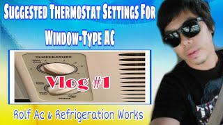 ⛔SUGGESTED THERMOSTAT SETTINGS FOR WINDOW TYPE-AC | Rolf Titirbac