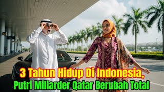 Download lagu Hidupku Di Indonesia Berubah Total; Bos Qatar Terkejut Saat Putrinya Pulang Dari Indonesia mp3