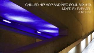 CHILLED HIP HOP AND NEO SOUL MIX #19
