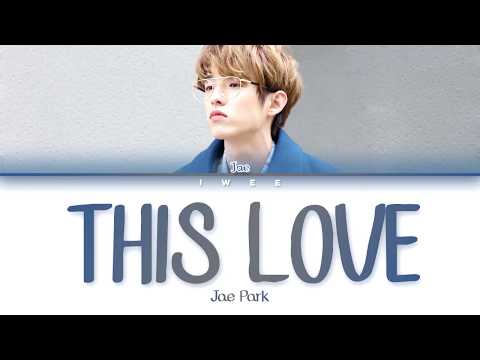 Jae Park (박제형) - This Love (Cover) (Eng) Color Coded Lyrics/한국어 가사