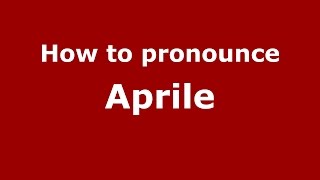 How to pronounce Aprile