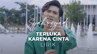Download lagu Syahriyadi - Terluka Karena Cinta (Lirik) mp3 Download lagu Syahriyadi - Terluka Karena Cinta (Lirik) mp3