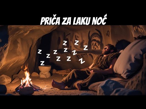 Priča za laku noć | Ljudi iz Pećina: Kako je Izgledao Život u Pretpovijesti i Mnogo Više