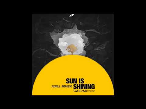 Axwell /\ Ingrosso & Avicii - Sun is Shining vs Without you (Gaspar Mashup)