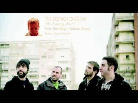 The Destroyed Room - This Fleeting March (from The Magic Indian Scene, 23.03.12)