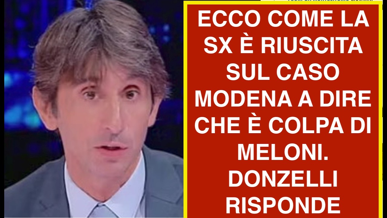 ECCO COME LA SX È RIUSCITA SUL CASO MODENA A DIRE CHE È COLPA DI MELONI. DONZELLI RISPONDE