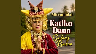 Download lagu Katiko Daun Sadang Rimbun mp3 Download lagu Katiko Daun Sadang Rimbun mp3