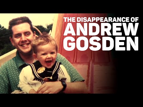 The Unbelievable Disappearance of Andrew Gosden