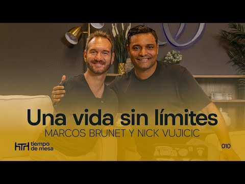 TIEMPO DE MESA 010: Una vida sin límites – Marcos Brunet y @NickVMinistries