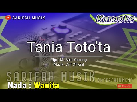 TANIA TOTO'TA - KARAOKE ||CIPT.SAID YAMAN NADA WANITA + LIRIK #sarifahmusik