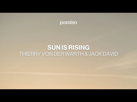 Thierry von der Warth & Jack David - Sun Is Rising (Music Video)