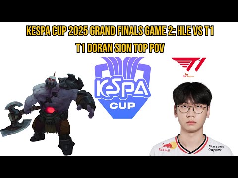 KeSPA Cup 2025 Grand Finals Game 2: HLE vs T1 | T1 Doran Sion Top POV