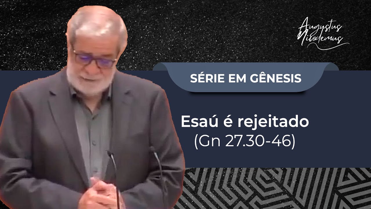 57. Esaú é rejeitado (Gn 27.30-46)