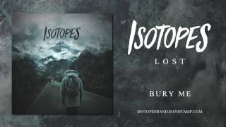 ISOTOPES - Bury Me (Lost EP Stream)