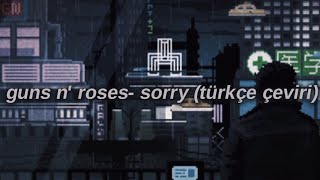 guns n' roses- sorry (türkçe çeviri)