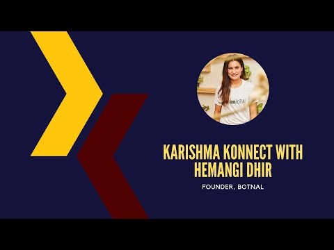 Ep 72: Karishma Konnect with Hemangi Dhir, Founder, Botnal