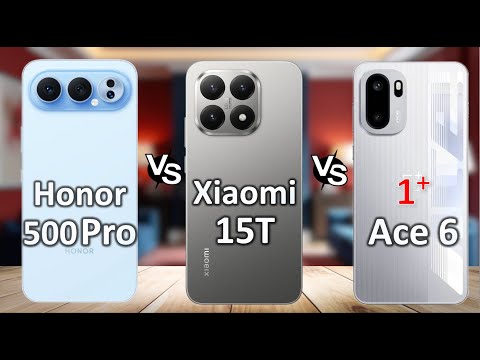 Honor 500 Pro vs OnePlus Ace 6 vs Xiaomi 15T | Full Comparison 2025