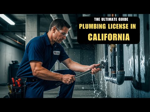 How to Get a Plumbing Contractor License in California - Complete Guide
