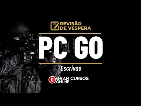 Concurso PC GO Escrivão: Revisão de Véspera do Gran Cursos Online