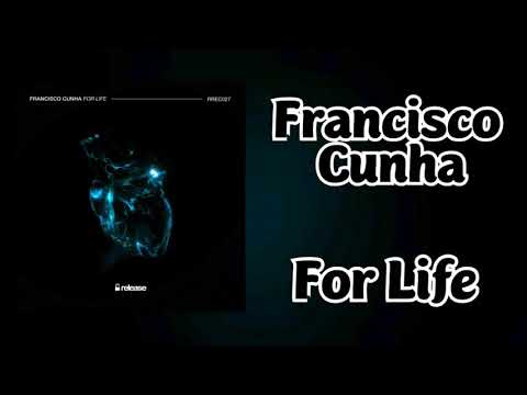 Francisco Cunha - For Life