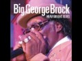 Big George Brock I just Want To Make Love To You
