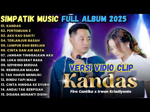 KANDAS - PERTEMUAN 2 - IRWAN KRISDIANTO  X FIRA CANTI FULL ALBUM || SIMPATIK MUSIC TERBARU 2025