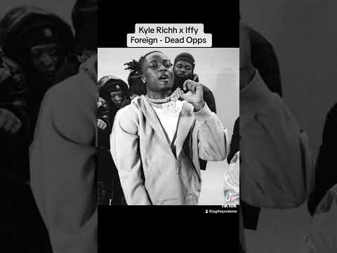 Kyle Richh x Iffy Foreign - Dead Opps (Official Unreleased)