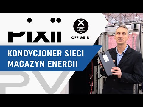 JEDNO URZĄDZENIE do magazynowania, zarządzania, stabilizacji sieci! Pixii PowerShaper on- i off-grid