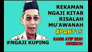 Download lagu REKAMAN NGAJI KITAB RISALAH MU'AWANAH #PART15 - KANG AYIP MUH CIREBON mp3