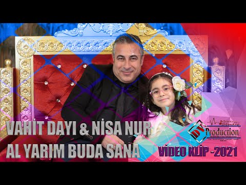 Al Yarim Buda Sana | Vahit Dayı & Nisa Nur  Video klip 2021