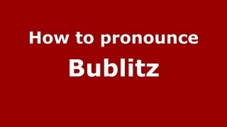 How to pronounce Bublitz