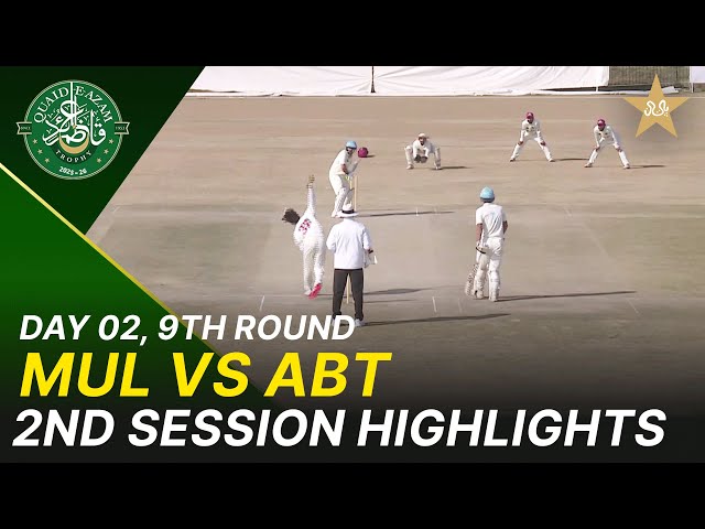 2nd Session Highlights | Abbottabad Region Vs Multan Region | Day 2 | QeAT 2025-26 | PCB | M2P1J
