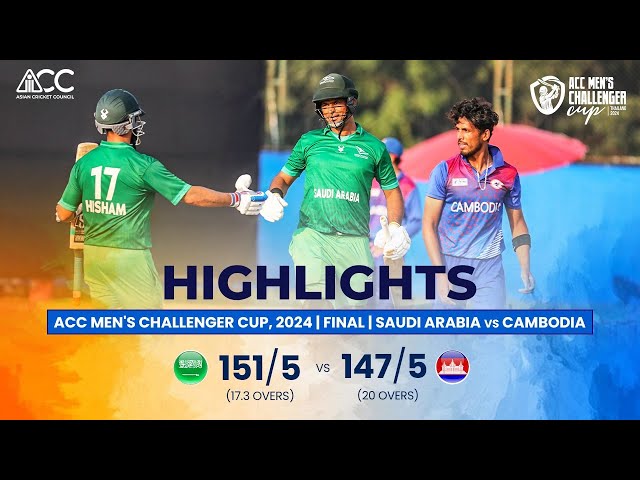 ACC Men’s Challenger Cup | Final | Highlights | Saudi Arabia vs Cambodia