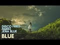 Disco Fries & Mimo - Blue (feat. Jena Rose)