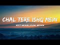 Chal Tere Ishq Mein Lyrics Gadar 2 Utkarsh Sharma Simratt Kaur Neeti M Vishal M Mithoon