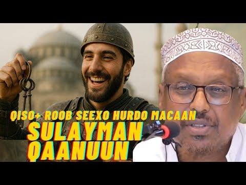 QISADA SULAYMAN QAANUUN SULDAANKII YURUB FURTAY SHEEKH MUSTAFE XAAJI ISMAACIIL HAARUUN