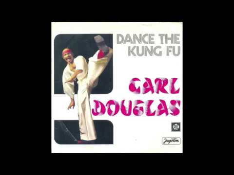 Carl Douglas   Dance The Kung Fu