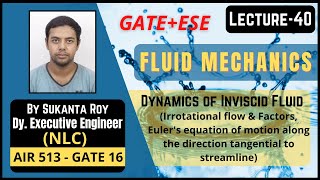 Lecture-40 | Irrotational flow & factors, Streamline coordinate | Dynamics of Inviscid fluid