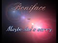 Boniface - Maybe She's Sorry