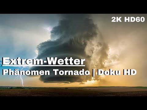 Extrem-Wetter - Phänomen Tornado - Doku HD