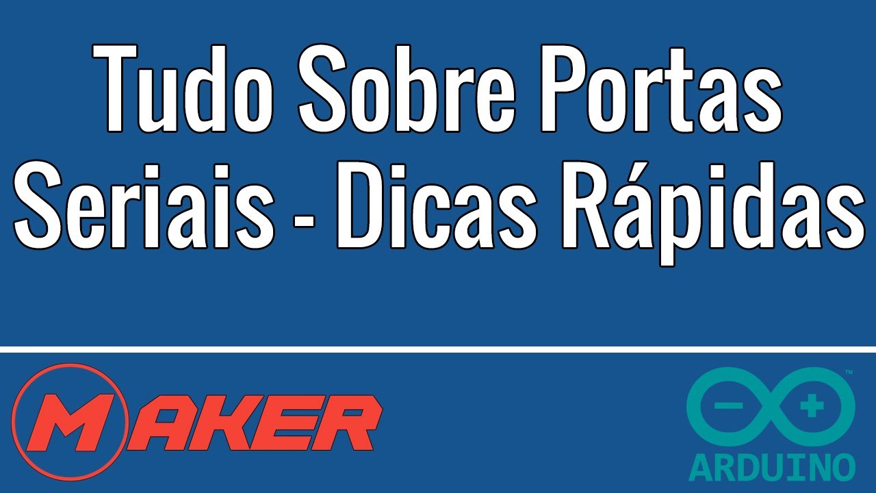 Programação das Portas Seriais - Dicas Rápidas Arduino
