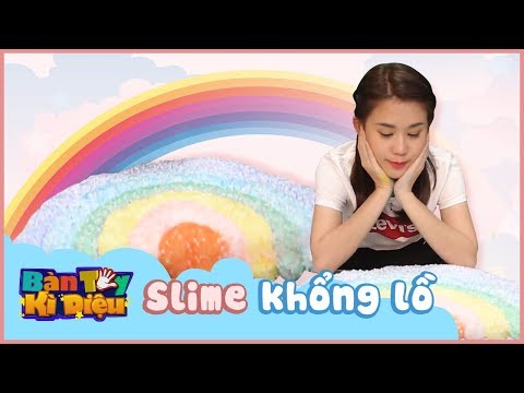 Bàn Tay Kỳ Diệu #2 – Slime Cầu Vồng Khổng Lồ (Giant Rainbow Slime) - Ngọc Thảo